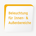 Beleuchtung für Innen- und Aussenbereiche